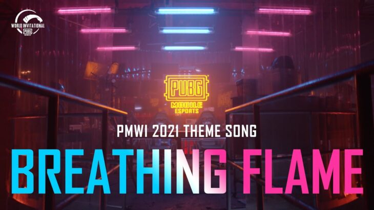 PMWI 2021 Official Theme Song: Breathing Flame