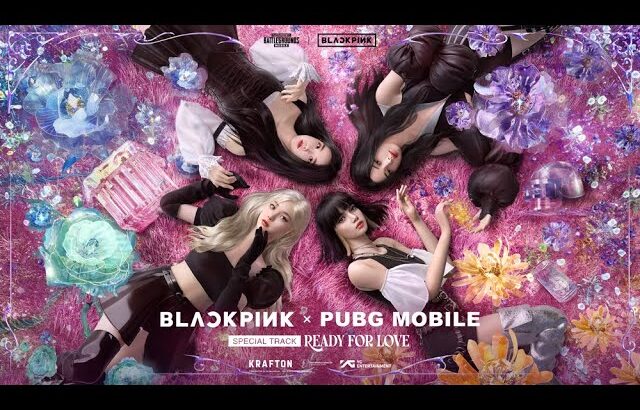 BLACKPINK X PUBG MOBILE 『Ready For Love』 M/V メンバーティザービデオ